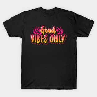 Good vibes only T-Shirt